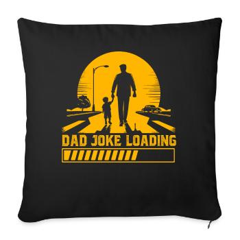 Dad Joke Loading - Sofa pillowcase 17,3'' x 17,3'' (45 x 45 cm) - black - Front
