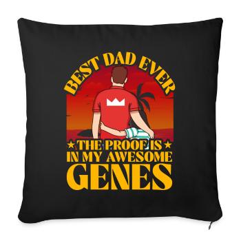 Best Dad ever the proof is in my awesome genes - Sofa pillowcase 17,3'' x 17,3'' (45 x 45 cm) - black - Front