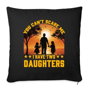You can't scare me I have two Daughters - Sofa pillowcase 17,3'' x 17,3'' (45 x 45 cm) - black - Front