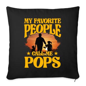 My favorite People call me Pops - Sofa pillowcase 17,3'' x 17,3'' (45 x 45 cm) - black - Front