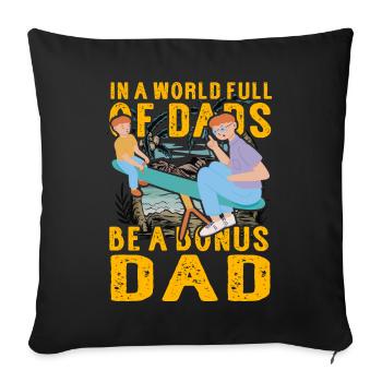 In a World of Dads be a Bonus Dad - Sofa pillowcase 17,3'' x 17,3'' (45 x 45 cm) - black - Front