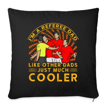 Je suis un père arbitre comme les autres pères, juste beaucoup plus cool - Housse de coussin décorative 45 x 45 cm - noir - Devant