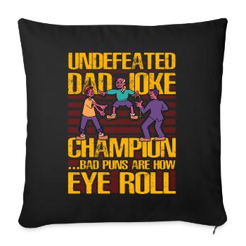 Le champion invaincu des blagues de papa fait de mauvais jeux de mots sur la façon dont je regarde - Housse de coussin décorative 45 x 45 cm - noir - Devant
