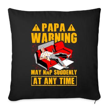 Avertissement de papa peut faire une sieste soudaine à tout moment - Housse de coussin décorative 45 x 45 cm - noir - Devant