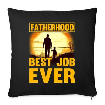 Fatherhood best Job ever - Sofa pillowcase 17,3'' x 17,3'' (45 x 45 cm) - black - Front