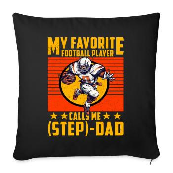 My favorite football Player calls me Step-Dad - Sofa pillowcase 17,3'' x 17,3'' (45 x 45 cm) - black - Front