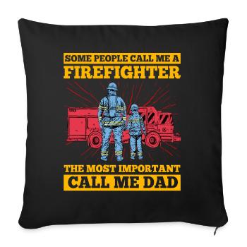Some people call me a fire fighter the most - Sofa pillowcase 17,3'' x 17,3'' (45 x 45 cm) - black - Front
