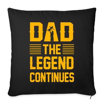 Dad the Legend continues - Sofa pillowcase 17,3'' x 17,3'' (45 x 45 cm) - black - Front