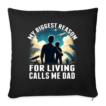 My Biggest Reason for Living calls me dad - Sofa pillowcase 17,3'' x 17,3'' (45 x 45 cm) - black - Front