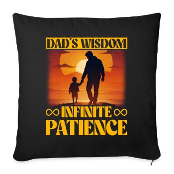 Dad's Wisdom Infinite Patience - Sofa pillowcase 17,3'' x 17,3'' (45 x 45 cm) - black - Front
