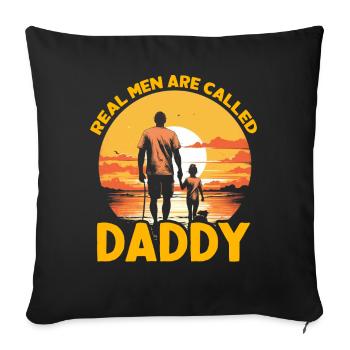 Real Men are called Daddy - Sofa pillowcase 17,3'' x 17,3'' (45 x 45 cm) - black - Front