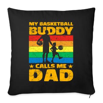 My Basketball Buddy calls me Dad - Sofa pillowcase 17,3'' x 17,3'' (45 x 45 cm) - black - Front