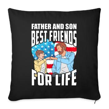 Father and Son best friends for Life - Sofa pillowcase 17,3'' x 17,3'' (45 x 45 cm) - black - Front