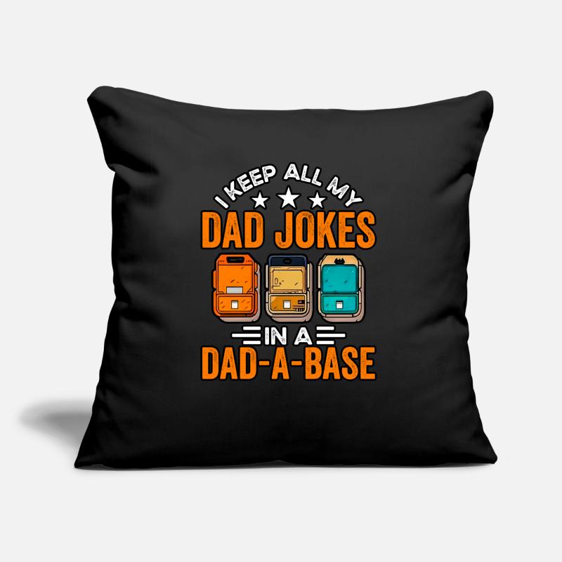 I keep all my dad Jokes in a Dad a Base Sofa pillowcase 17,3'' x 17,3'' (45 x 45 cm)