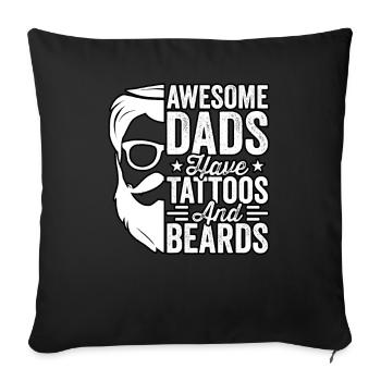 Awesome Dads have Tattoos and Beards - Sofa pillowcase 17,3'' x 17,3'' (45 x 45 cm) - black - Front