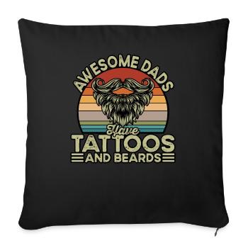 Awesome Dads have Tattoos and Beards - Sofa pillowcase 17,3'' x 17,3'' (45 x 45 cm) - black - Front