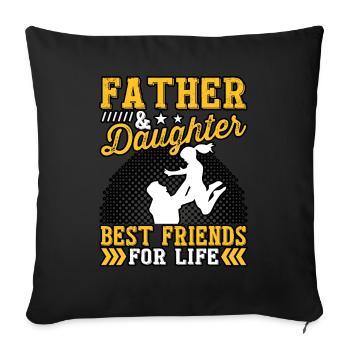 Father and Daughter best friends for life - Sofa pillowcase 17,3'' x 17,3'' (45 x 45 cm) - black - Front