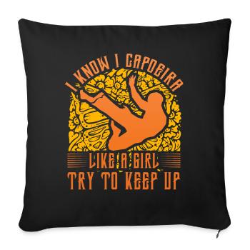 I know I Capoeira like a girl try to keep up - Sofa pillowcase 17,3'' x 17,3'' (45 x 45 cm) - black - Front