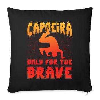 Capoeira only for the brave - Sofa pillowcase 17,3'' x 17,3'' (45 x 45 cm) - black - Front