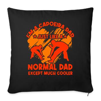 I'm a capoeira dad just like a normal dad - Sofa pillowcase 17,3'' x 17,3'' (45 x 45 cm) - black - Front