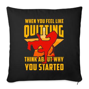 Lorsque vous avez envie d’arrêter, demandez-vous pourquoi - Housse de coussin décorative 45 x 45 cm - noir - Devant