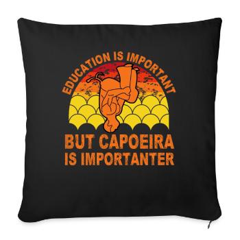 Education is important but capoeira is importanter - Sofa pillowcase 17,3'' x 17,3'' (45 x 45 cm) - black - Front