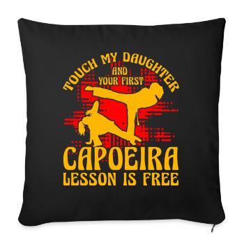 Touch my Daughter and your first Capoeira lesson - Sofa pillowcase 17,3'' x 17,3'' (45 x 45 cm) - black - Front
