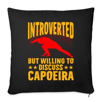 Introverted but willing to discuss Capoeira - Sofa pillowcase 17,3'' x 17,3'' (45 x 45 cm) - black - Front