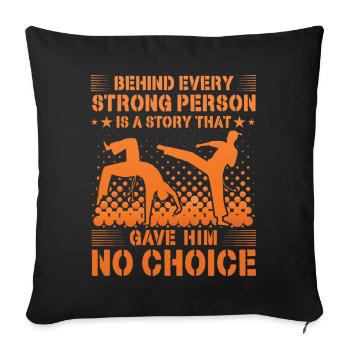 Behind every strong person is astory that gave - Sofa pillowcase 17,3'' x 17,3'' (45 x 45 cm) - black - Front