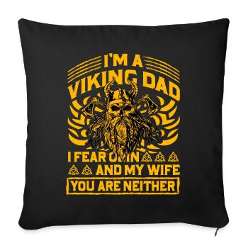 Je suis un papa viking, j’ai peur d’Odin et de ma femme, vous êtes - Housse de coussin décorative 45 x 45 cm - noir - Devant
