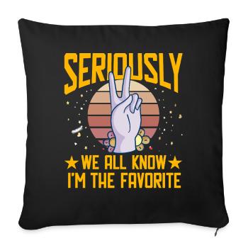Sérieusement, nous savons tous que je suis le favori - Housse de coussin décorative 45 x 45 cm - noir - Devant