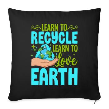 Apprendre à recycler Apprendre à aimer la Terre - Housse de coussin décorative 45 x 45 cm - noir - Devant