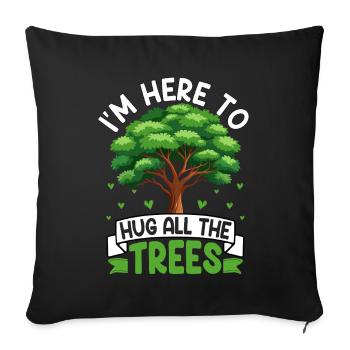 I'm here to hug all the trees - Sofa pillowcase 17,3'' x 17,3'' (45 x 45 cm) - black - Front