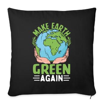 Make Earth Green Again - Sofa pillowcase 17,3'' x 17,3'' (45 x 45 cm) - black - Front