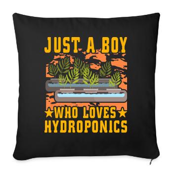 Just a Boy who loves Hydroponics - Sofa pillowcase 17,3'' x 17,3'' (45 x 45 cm) - black - Front