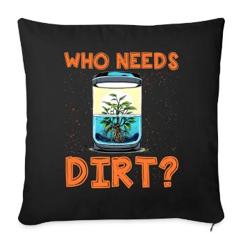 Wer braucht schon Dreck? - Sofakissenbezug 45 x 45 cm - Schwarz - Vorne
