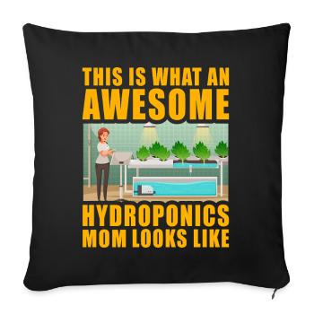 This is what an awesome Hydroponics Mom looks like - Sofa pillowcase 17,3'' x 17,3'' (45 x 45 cm) - black - Front
