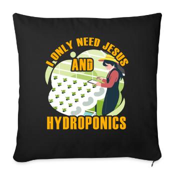 I only need Jesus and Hydroponics - Sofa pillowcase 17,3'' x 17,3'' (45 x 45 cm) - black - Front