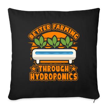 Better Farming through Hydroponics - Sofa pillowcase 17,3'' x 17,3'' (45 x 45 cm) - black - Front