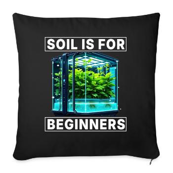 Soil is for Beginners - Sofa pillowcase 17,3'' x 17,3'' (45 x 45 cm) - black - Front