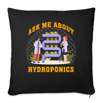 Ask me about Hydroponics - Sofa pillowcase 17,3'' x 17,3'' (45 x 45 cm) - black - Front