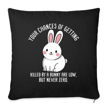 Your chances of getting killed by a bunny are - Sofa pillowcase 17,3'' x 17,3'' (45 x 45 cm) - black - Front