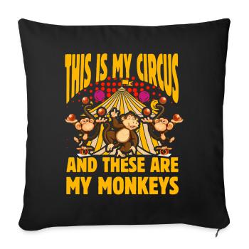 This is my Circus and these are my Monkeys - Sofa pillowcase 17,3'' x 17,3'' (45 x 45 cm) - black - Front