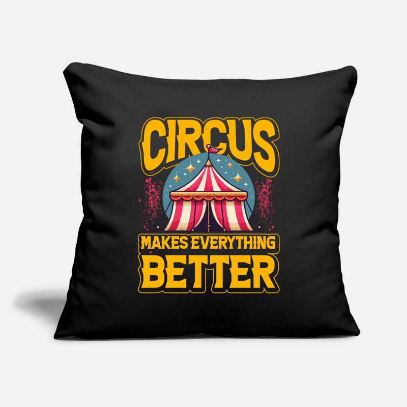 Circus makes everything better Sofa pillowcase 17,3'' x 17,3'' (45 x 45 cm)