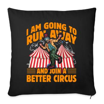 Je vais m’enfuir et rejoindre un meilleur cirque - Housse de coussin décorative 45 x 45 cm - noir - Devant