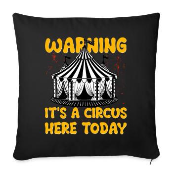Warning it's a circus here today - Sofa pillowcase 17,3'' x 17,3'' (45 x 45 cm) - black - Front