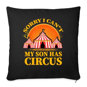Sorry I can't my Son has Circus - Sofa pillowcase 17,3'' x 17,3'' (45 x 45 cm) - black - Front