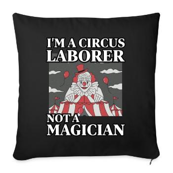 Je suis un ouvrier de cirque, pas un magicien - Housse de coussin décorative 45 x 45 cm - noir - Devant