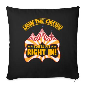 Join the circus you'll fit right in - Sofa pillowcase 17,3'' x 17,3'' (45 x 45 cm) - black - Front
