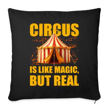 Circus is like magic but real - Sofa pillowcase 17,3'' x 17,3'' (45 x 45 cm) - black - Front